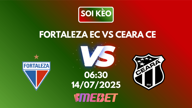 Nhận định soi kèo Fortaleza EC vs Ceara CE 06h30 ngày 14/07/2025 - VĐQG Brazil