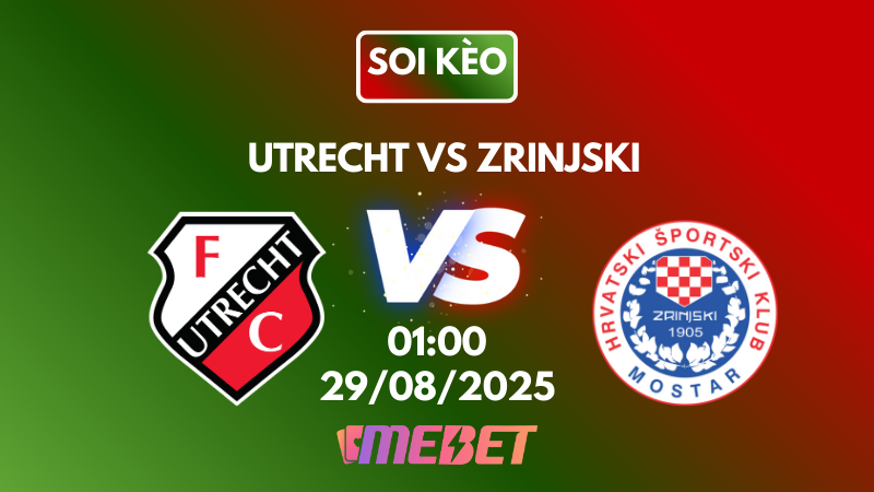 Nhận định soi kèo Utrecht vs Zrinjski 01h00 ngày 29/08/2025 – Vòng loại Europa League