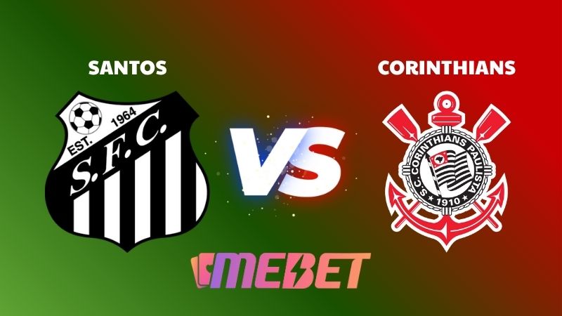 Nhận định bóng đá soi kèo Santos – Corinthians 07h30 ngày 16/10/2025 – SERIE A BETANO