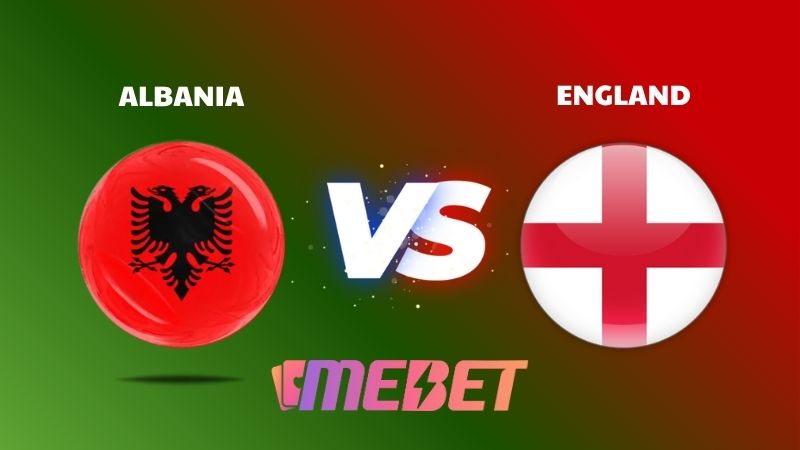 Nhận định bóng đá soi kèo Albania – England 0h00 ngày 17/11/2025 – WORLDCUP