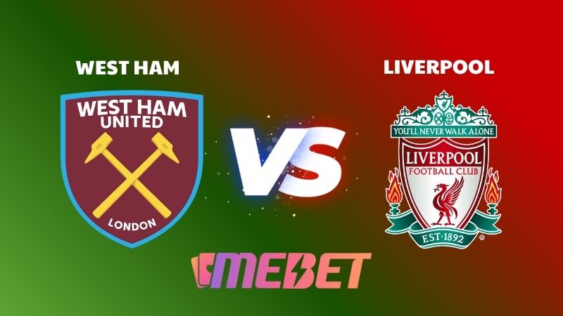 Nhận định bóng đá soi kèo West Ham – Liverpool 21h05 ngày 30/11/2025 – Ngoại Hạng Anh 